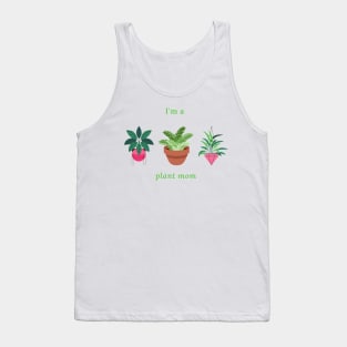 I'm a plant mom Tank Top